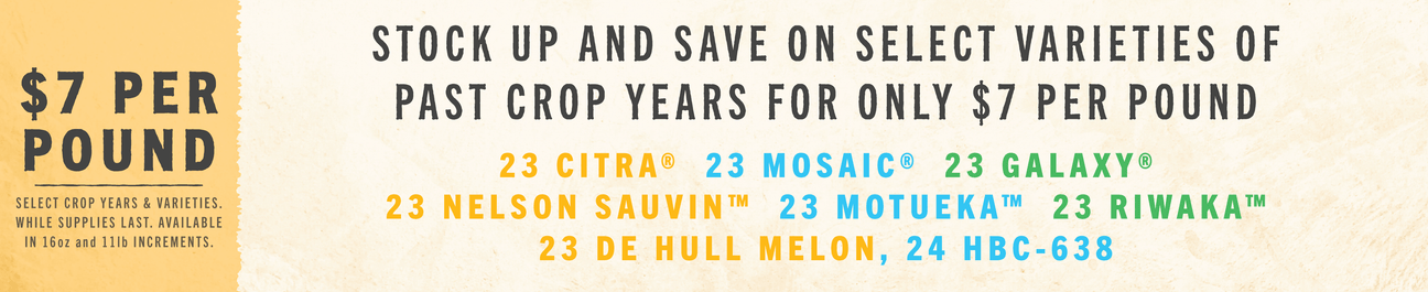 CROP CLOSEOUT: $7 POUNDS